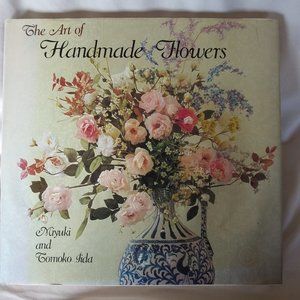 The Art of Handmade Flowers by Miyuki and Tomoko Lida - Hardcover - NLIP